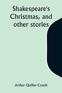 Produktbild: Shakespeare's Christmas, and other stories