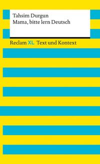 Produktbild: Mama, bitte lern Deutsch. Unser Eingliederungsversuch in eine geschlossene Gesellschaft. Textausgabe mit Kommentar und Materialien