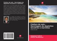 Produktbild: F&oacute;sforo do solo - Reciclagem de dep&oacute;sitos lacustres e marinhos