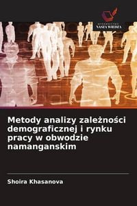 Produktbild: Metody analizy zale&iquest;no&iquest;ci demograficznej i rynku pracy w obwodzie namanganskim