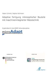 Produktbild: Adaptive Fertigung mikrooptischer Bauteile mit maschinenintegrierter Messtechnik