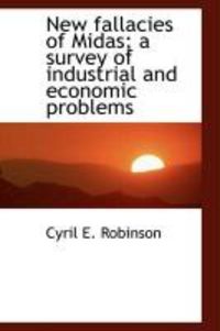 Produktbild: New Fallacies of Midas; A Survey of Industrial and Economic Problems