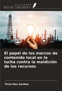 Produktbild: El papel de los marcos de contenido local en la lucha contra la maldici&oacute;n de los recursos