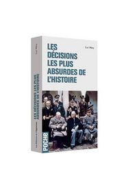 Produktbild: Les d&eacute;cisions les plus absurdes de l'histoire