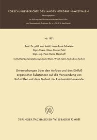 Produktbild: Untersuchungen &uuml;ber den Aufbau und den Einflu&szlig; organischer Substanzen auf die Verwendung von Rohstoffen auf dem Gebiet der Gesteinsh&uuml;ttenkunde