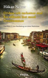 Produktbild: D&ouml;dens och suckarnas stad / Ett stillsamt litet mord / Ormblomman