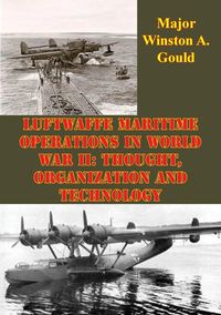 Produktbild: Luftwaffe Maritime Operations In World War II: Thought, Organization And Technology