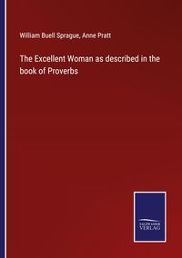 Produktbild: The Excellent Woman as described in the book of Proverbs