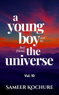 Produktbild: A Young Boy And His Best Friend, The Universe. Vol. 10 (Mental Health & Happiness Fiction-verse, #10)