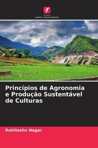 Produktbild: Princ&iacute;pios de Agronomia e Produ&ccedil;&atilde;o Sustent&aacute;vel de Culturas