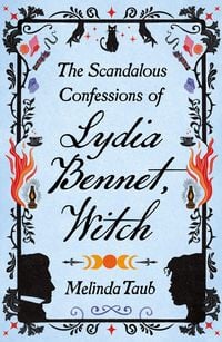 Produktbild: The Scandalous Confessions of Lydia Bennet, Witch