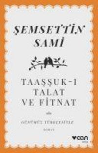 Produktbild: Taassuk-i Talat ve Fitnat G&uuml;n&uuml;m&uuml;z T&uuml;rkcesiyle