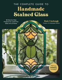 Produktbild: The Complete Guide to Handmade Stained Glass