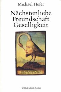 Produktbild: N&auml;chstenliebe, Freundschaft, Geselligkeit