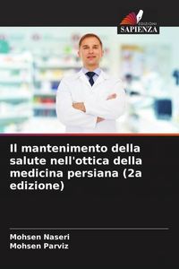 Produktbild: Il mantenimento della salute nell'ottica della medicina persiana (2a edizione)