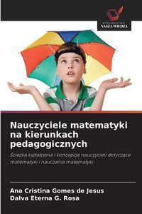 Produktbild: Nauczyciele matematyki na kierunkach pedagogicznych