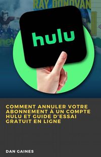 Produktbild: Comment Annuler Votre Abonnement &agrave; un Compte Hulu et Guide d'Essai Gratuit en Ligne