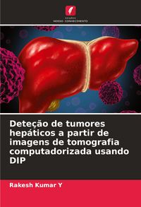 Produktbild: Dete&ccedil;&atilde;o de tumores hep&aacute;ticos a partir de imagens de tomografia computadorizada usando DIP