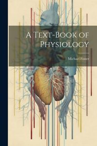 Produktbild: A Text-Book of Physiology