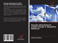 Produktbild: Rozw&oacute;j odnawialnych &iquest;r&oacute;de&iquest; energii w Republice Bia&iquest;orusi