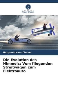 Produktbild: Die Evolution des Himmels: Vom fliegenden Streitwagen zum Elektroauto