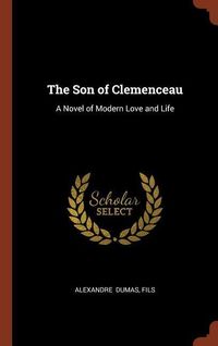 Bild vom Artikel The Son of Clemenceau: A Novel of Modern Love and Life vom Autor Alexandre Dumas d.J.