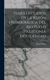 Produktbild: Viajes I Estudios En La Reji&oacute;n Hidrogr&aacute;fica Del Rio Puelo (Patagonia Occidental)