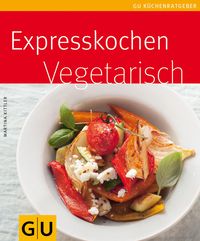 Bild vom Artikel Expresskochen vegetarisch vom Autor Martina Kittler