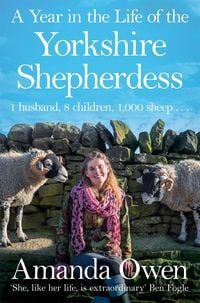 Bild vom Artikel A Year in the Life of the Yorkshire Shepherdess vom Autor Amanda Owen