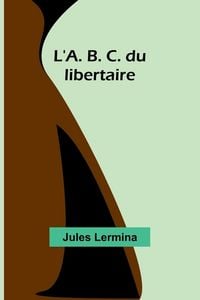 Produktbild: L'A. B. C. du libertaire