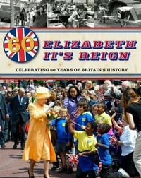 Produktbild: Elizabeth II's Reign - Celebrating 60 years of Britain's History