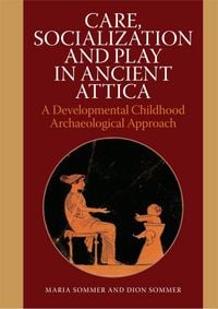 Produktbild: Care, Socialization and Play in Ancient Attica