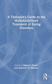 Produktbild: A Therapist's Guide to the Multidisciplinary Treatment of Eating Disorders