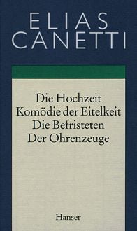 Produktbild: Gesammelte Werke Band 2: Hochzeit - Kom&ouml;die der Eitelkeit - Die Befristeten - Der Ohrenzeuge