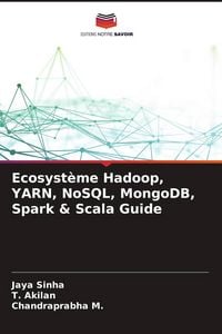 Produktbild: Ecosyst&egrave;me Hadoop, YARN, NoSQL, MongoDB, Spark & Scala Guide