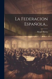 Produktbild: La Federacion Espa&ntilde;ola...