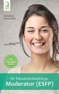 Produktbild: Ihr Pers&ouml;nlichkeitstyp: Moderator (ESFP)