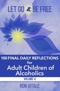 Produktbild: Let Go and Be Free: 100 Final Daily Reflections for Adult Children of Alcoholics