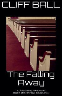Produktbild: The Falling Away - Christian End Times Novel