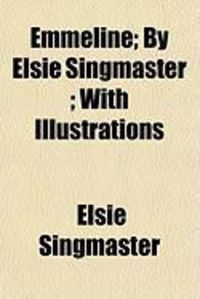 Produktbild: Emmeline; By Elsie Singmaster; With Illustrations