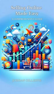 Produktbild: Selling Online Made Easy: A Comprehensive Guide