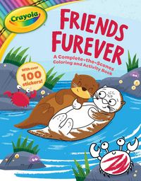 Produktbild: Crayola: Friends Furever (a Crayola Complete-The-Scenes Coloring Activity Book for Kids)