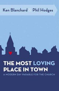 Produktbild: The Most Loving Place in Town: A Modern-Day Parable for the Church