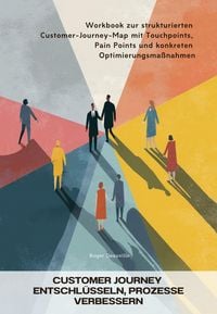 Produktbild: Customer Journey entschl&uuml;sseln, Prozesse verbessern