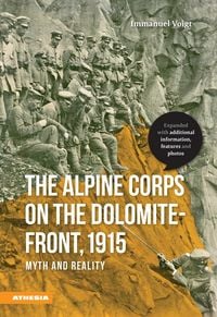 Produktbild: The Alpine Corps on the Dolomite-Front, 1915