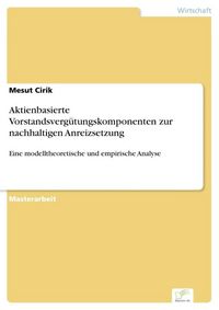Produktbild: Aktienbasierte Vorstandsverg&uuml;tungskomponenten zur nachhaltigen Anreizsetzung