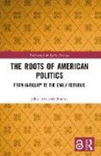 Produktbild: The Roots of American Politics