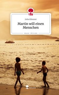 Produktbild: Martin will einen Menschen. Life is a Story - story.one