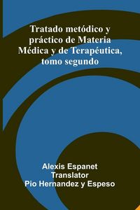Produktbild: Tratado Met dico Y Pr ctico De Materia M dica Y De Terap utica, Tomo Segundo