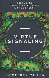 Produktbild: Virtue Signaling: Essays on Darwinian Politics & Free Speech